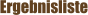 Ergebnisliste